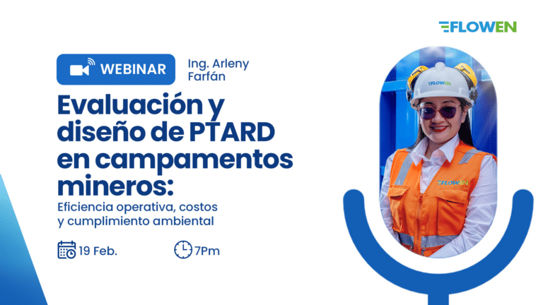 webinar Diseno y Evaluacion de PTARD en Campamentos Mineros - Flowen.com.pe